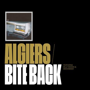 Algiers - Bite Back
