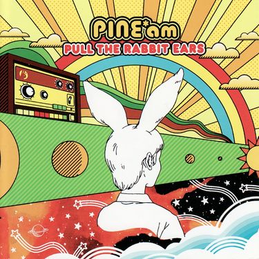 PINE*am - Pull The Rabbit Ears
