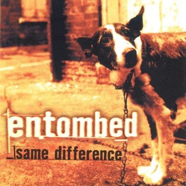 Entombed - Same Difference