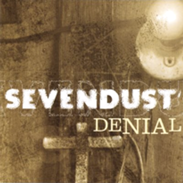 Sevendust - Denial