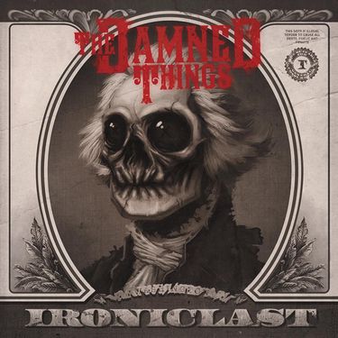 The Damned Things - Ironiclast