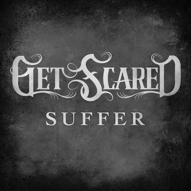 Get Scared - Suffer