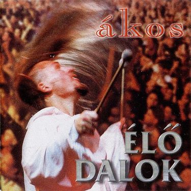 &Aacute;kos - &Eacute;lő Dalok