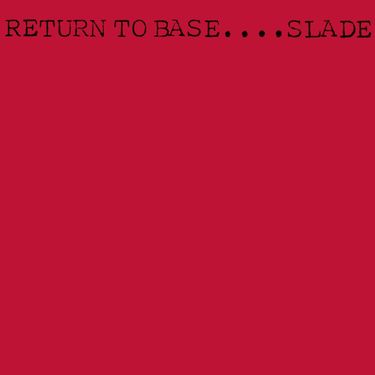 Slade - Return To Base