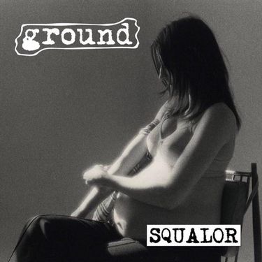 Ground - Squalor