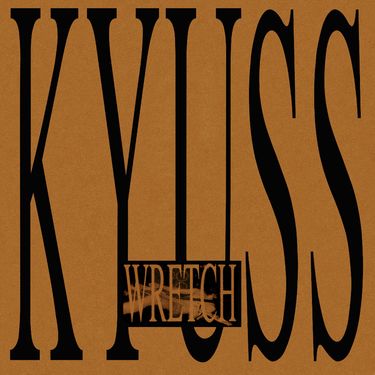 Kyuss - Wretch