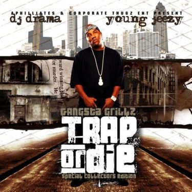 Jeezy & DJ Drama - Trap or Die: Gangsta Grillz (Mixtape) - Reviews