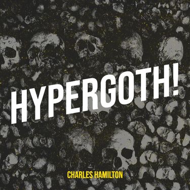 Charles Hamilton - Hypergoth!