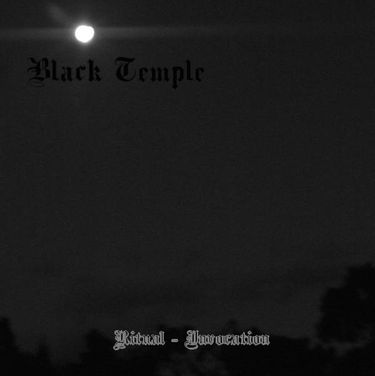 Black Temple - Ritual - Invocation