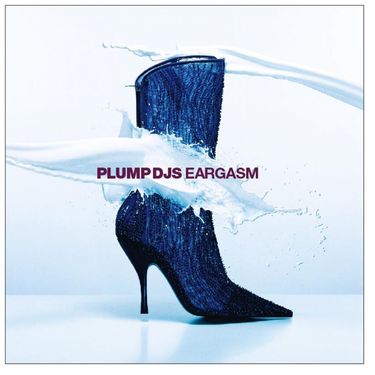 Plump DJs - Eargasm