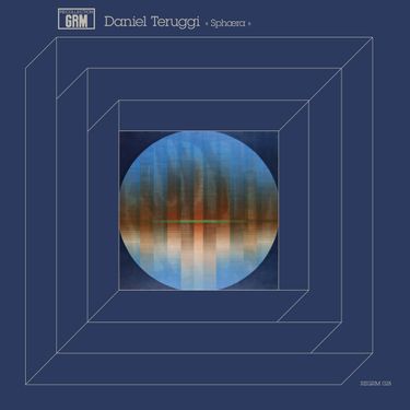 Daniel Teruggi - Sph​&aelig;​ra
