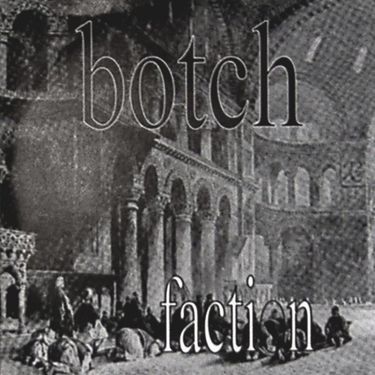 Botch - Faction