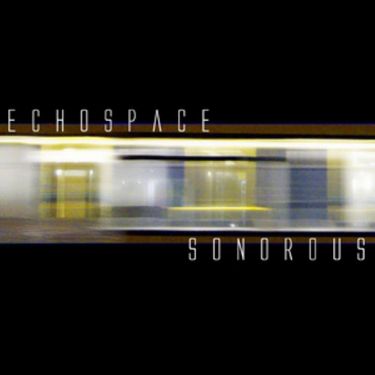 Echospace - Sonorous
