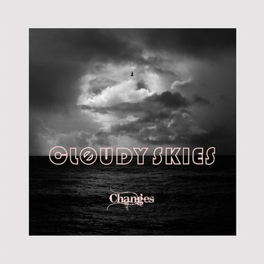 Cl&oslash;udy Skies - Changes