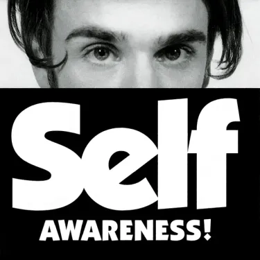 Self - Awareness!