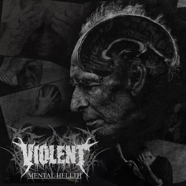 Violent - Mental Hellth