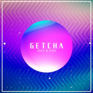 ギガ [Giga] & KIRA - GETCHA!