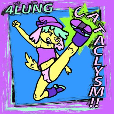 4lung - Cataclysm!!