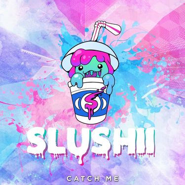 Slushii - Catch Me