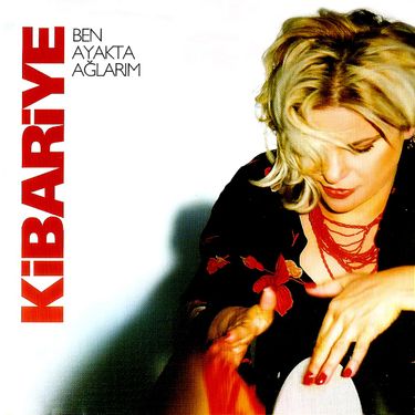 Kibariye - Ben Ayakta Ağlarım