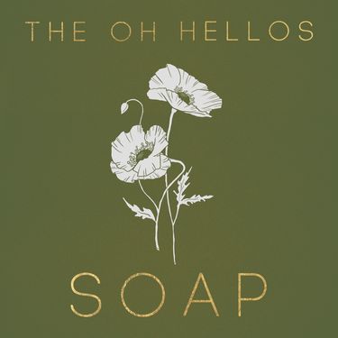 The Oh Hellos - Soap