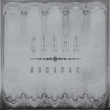 Carma - Ossadas
