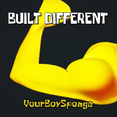 YourBoySponge - Built Different