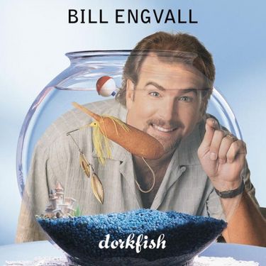 Bill Engvall - Dorkfish