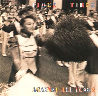 Tirez Tirez - Against All Flags