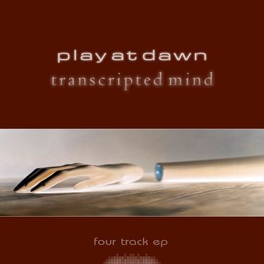 Play At Dawn - Transcripted Mind