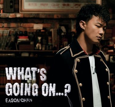 陳奕迅[Eason Chan] - What's Going On? - Reviews - Album of The Year