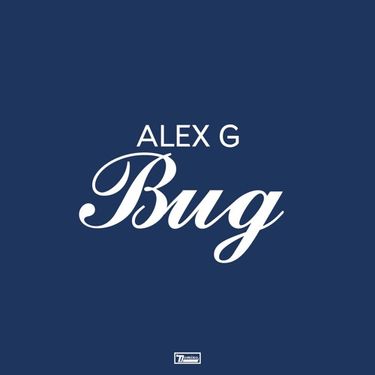 Alex G - Bug
