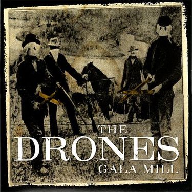 The Drones - Gala Mill