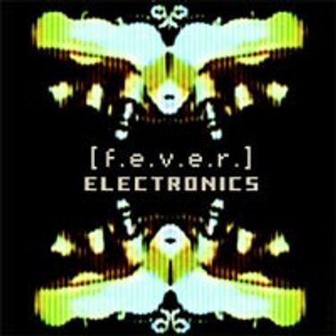 [F.E.V.E.R.] - Electronics