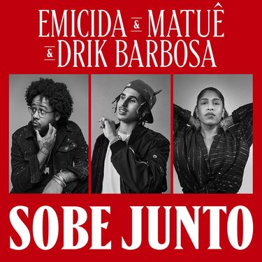 Emicida, Drik Barbosa & Matuê - Sobe junto