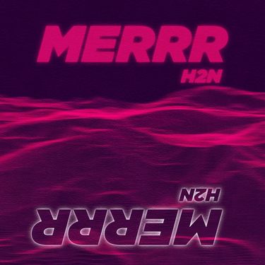 H2N - Merrr