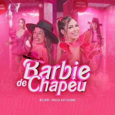 Melody & Paula Guilherme - Barbie de Chap&eacute;u