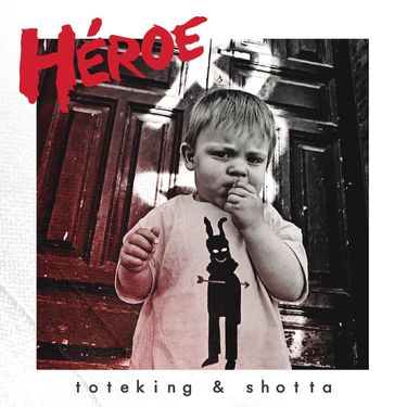 Toteking & Shotta - Heroe