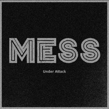 Mess - Under attack