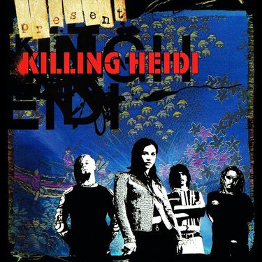 Killing Heidi - Present