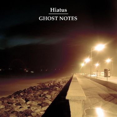 Hiatus - ghost notes