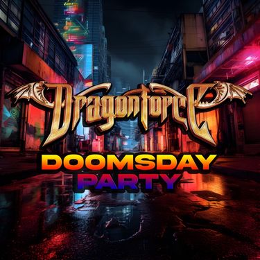 DragonForce - Doomsday Party