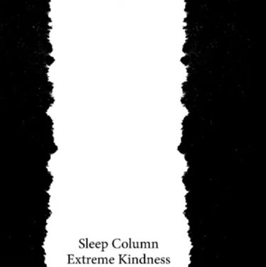 Sleep Column & Extreme Kindness - Split