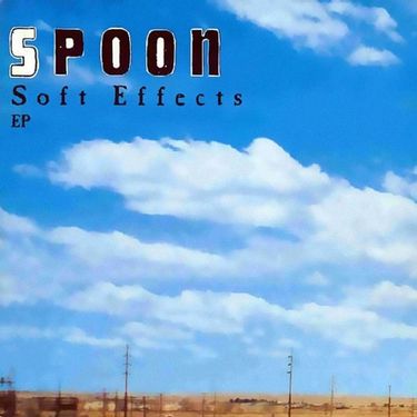 Spoon - Soft Effects EP