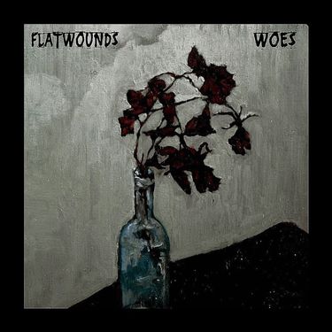 Flatwounds - Woes