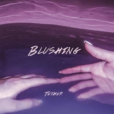 Blushing - Tether