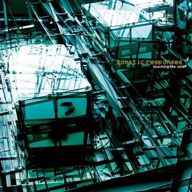 Somatic Responses - Touching The Void