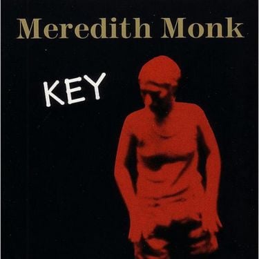 Meredith Monk - Key