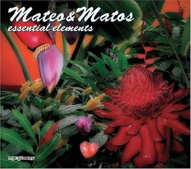 Mateo & Matos - Essential Elements [Reissue]