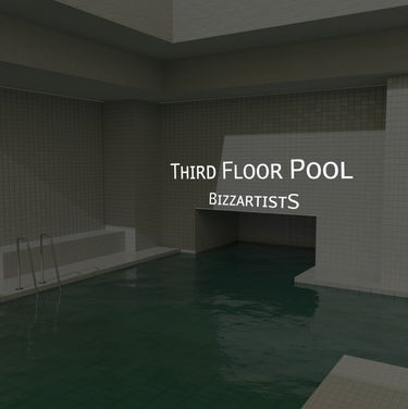 Bizzartists - Third Floor Pool